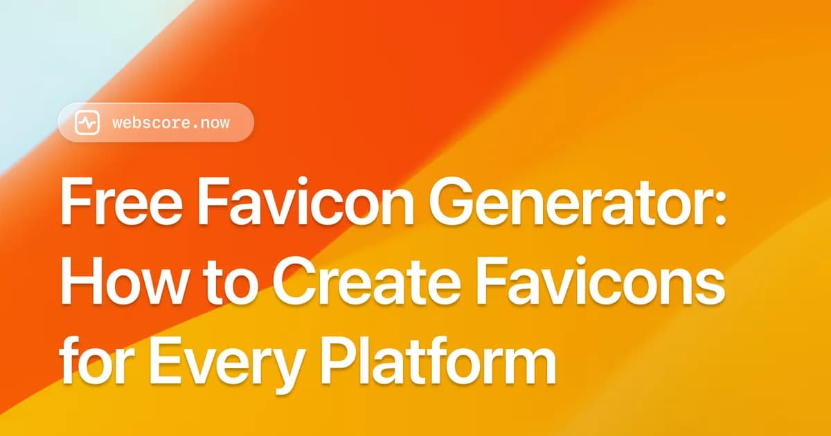 Free Favicon Generator: How to Create Favicons for Every Platform