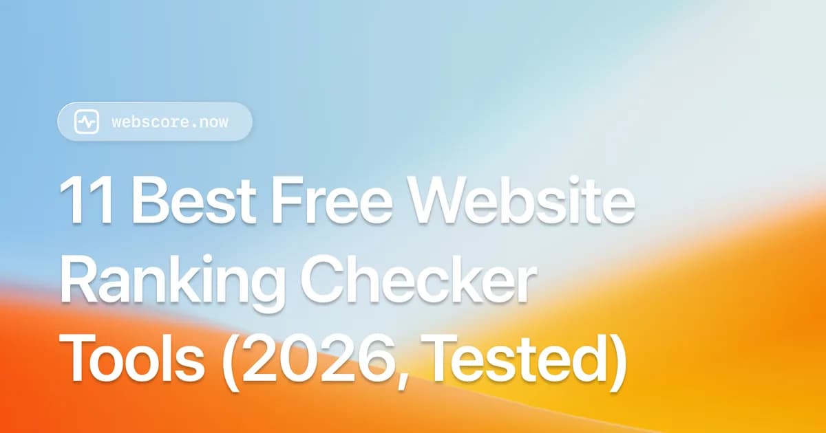 11 Best Free Website Ranking Checker Tools (2026, Tested & Compared)