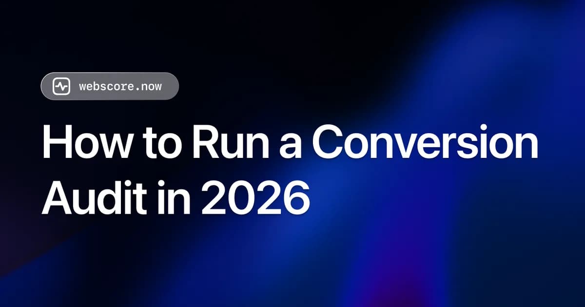 How to Run a Conversion Audit (2026): A Step-by-Step Guide