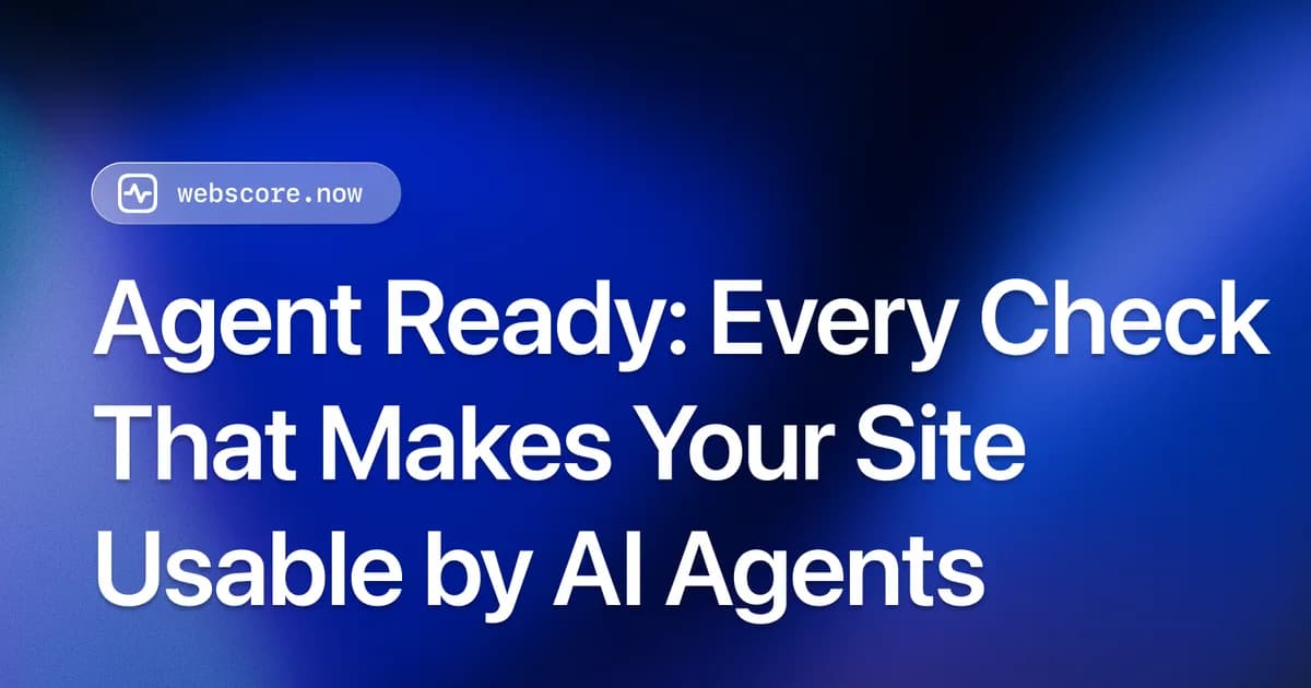 Agent Ready: Every Check That Makes Your Site Usable by AI Agents