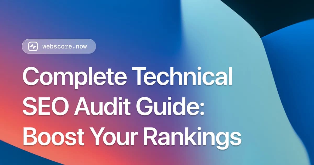 Complete Technical SEO Audit Guide: Boost Your Rankings in 2026