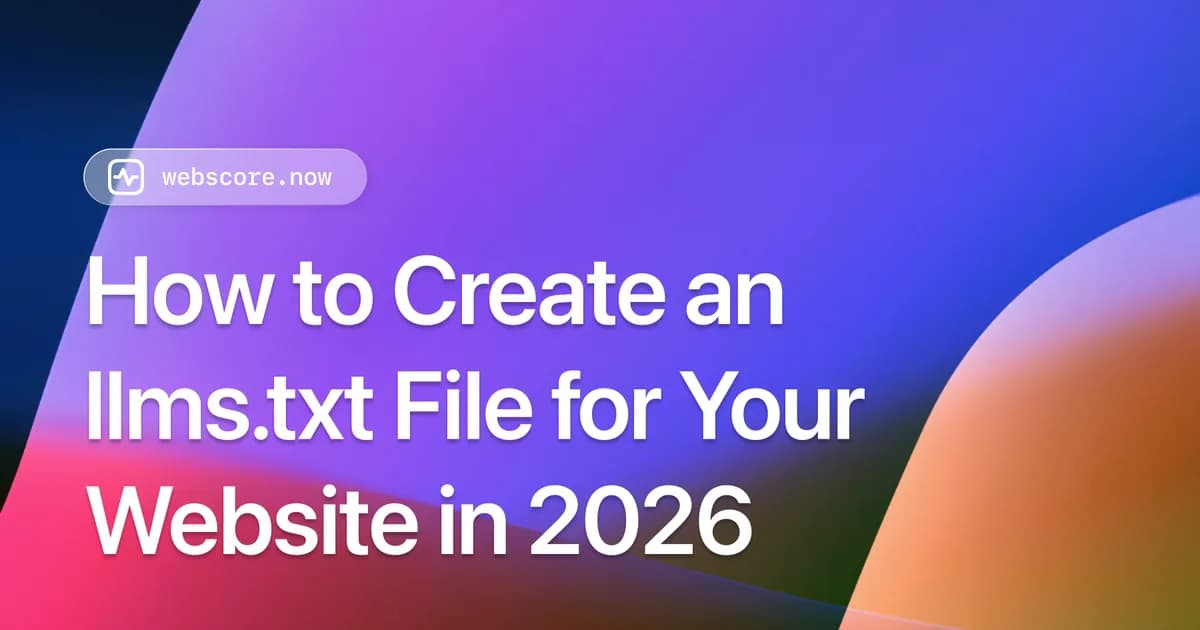 How to Create an llms.txt File for Your Website (2026 Guide + Template)