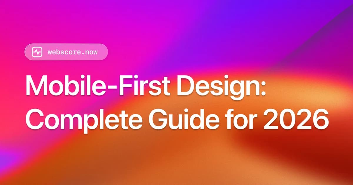 Mobile-First Design: Complete Guide for 2026