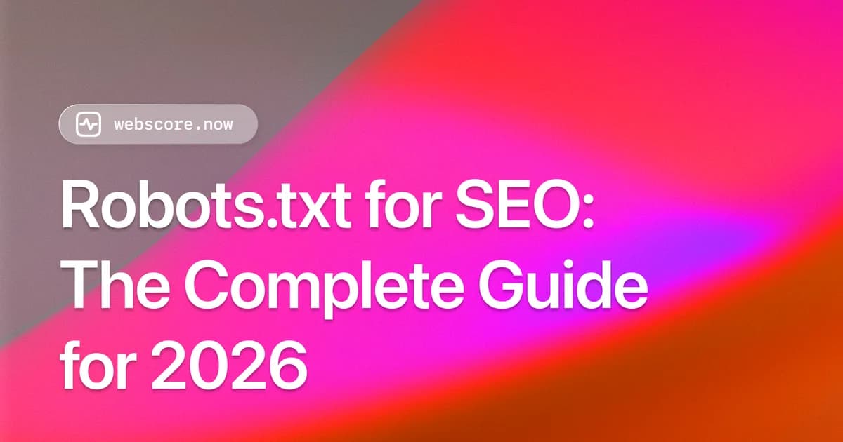 Robots.txt for SEO: The Complete Guide for 2026