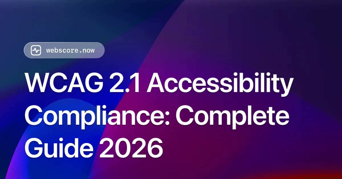 WCAG 2.1 Accessibility Compliance: Complete Guide 2026