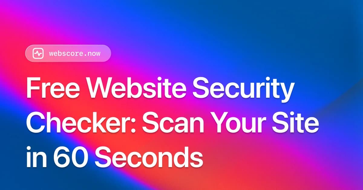 Free Website Security Checker: Scan Your Site in 60 Seconds